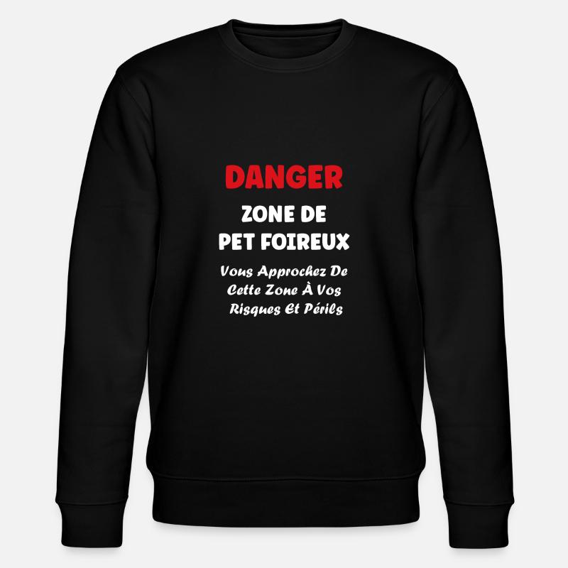 Danger zone de prout - Sweat bio CHANGER Stanley/Stella Unisexe - noir