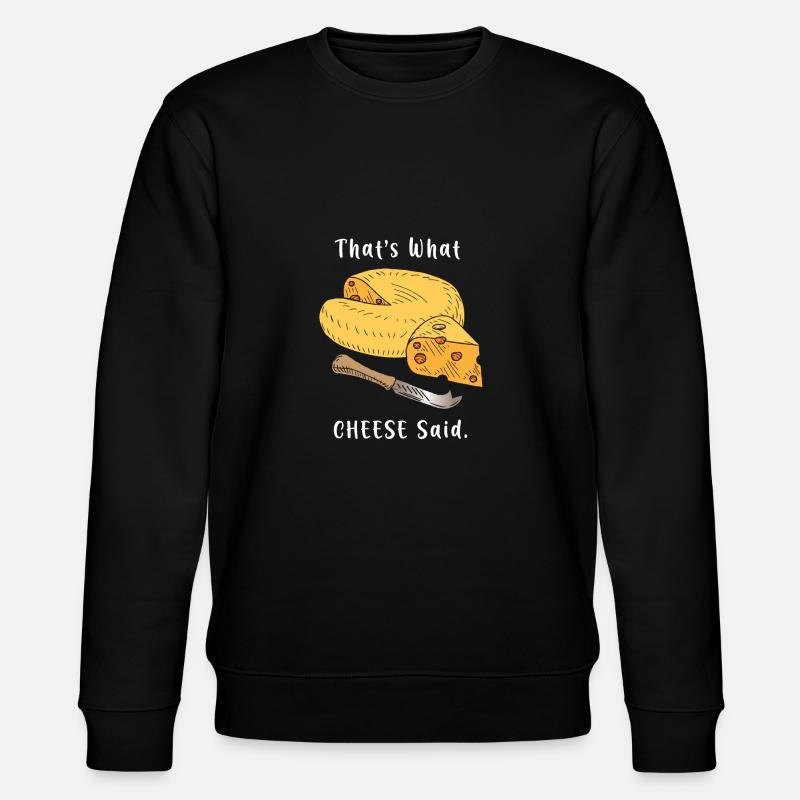 Cheese Cheddar Pun Pun - Stanley/Stella CHANGER Unisex Organic Sweatshirt - black