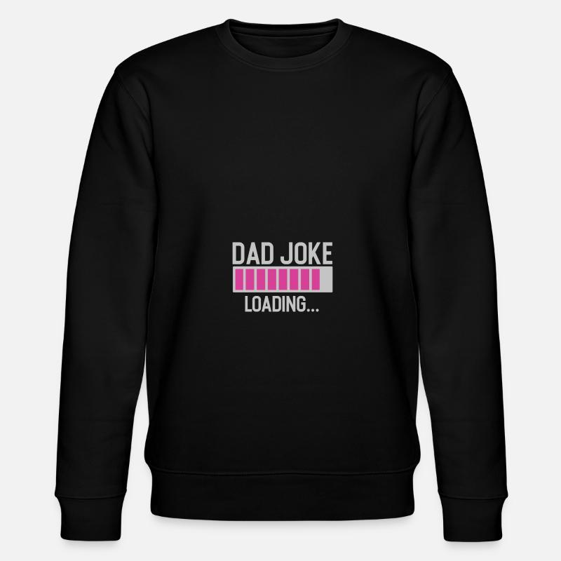 dad joke loading - Stanley/Stella CHANGER Unisex Organic Sweatshirt - black