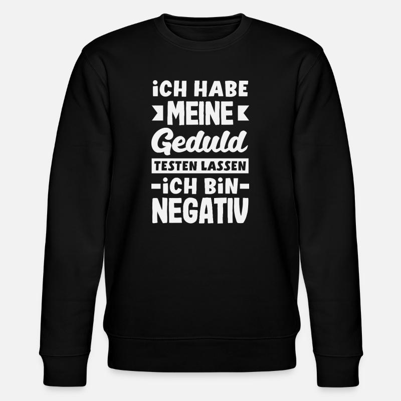 Patience tested – I'm negative - Stanley/Stella CHANGER Unisex Organic Sweatshirt - black