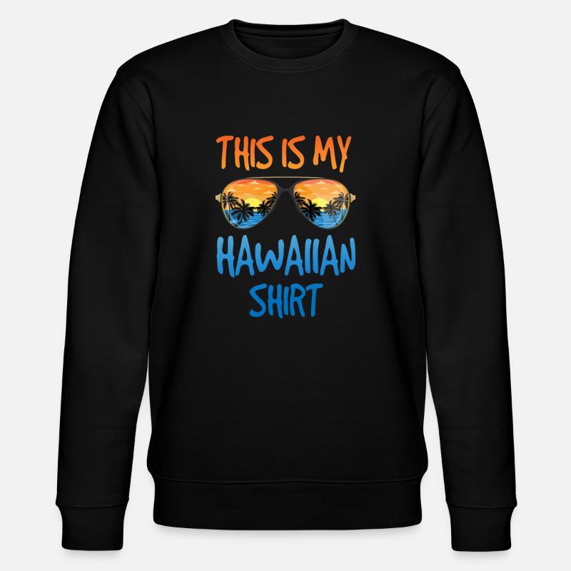 Voici ma chemise hawaïenne - Sweat bio CHANGER Stanley/Stella Unisexe - noir