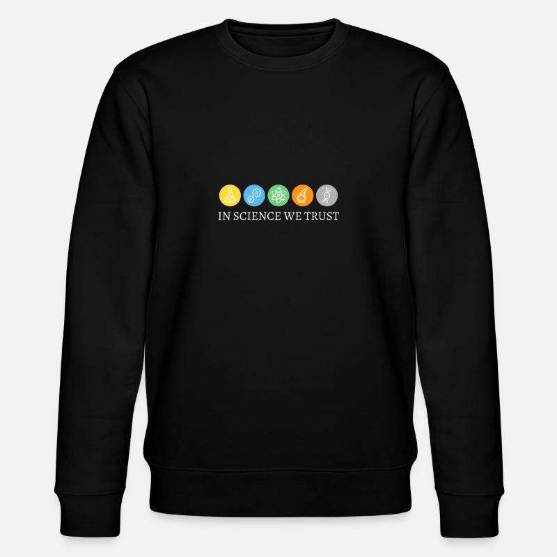 In Science We Trust - Stanley/Stella CHANGER Unisex Organic Sweatshirt - black