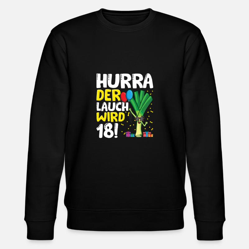Hurra der Lauch wird 18 - Stanley/Stella Unisex Bio-Sweatshirt CHANGER  - Schwarz