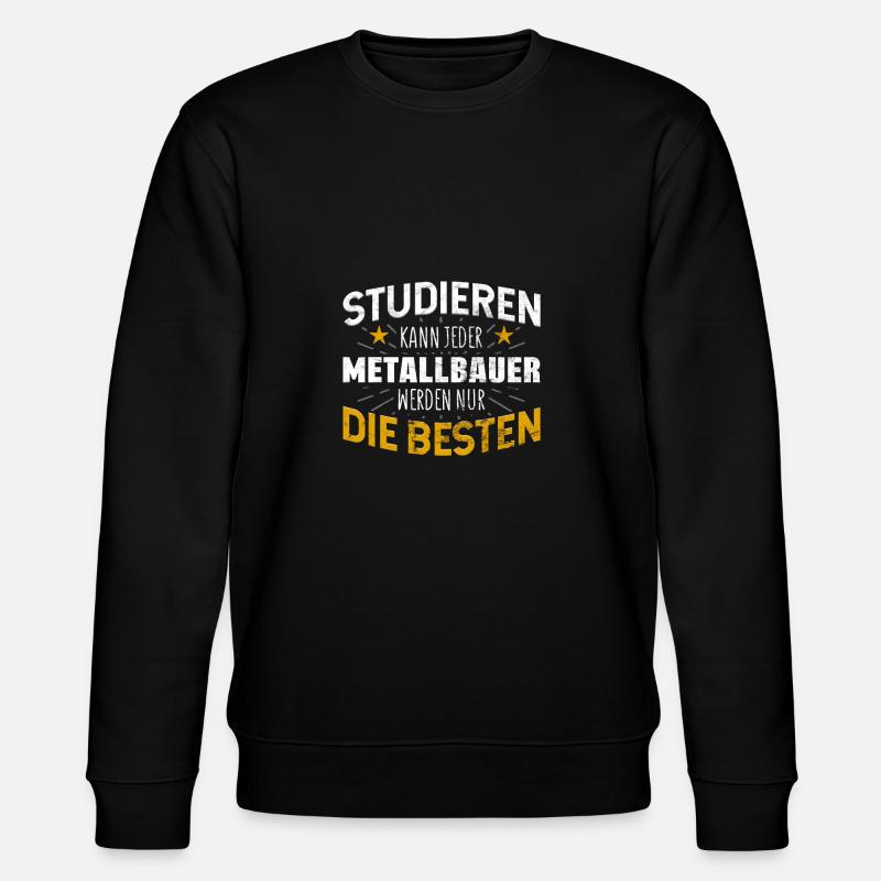 Metallbauer Studiere kann jeder - Stanley/Stella Unisex Bio-Sweatshirt CHANGER  - Schwarz