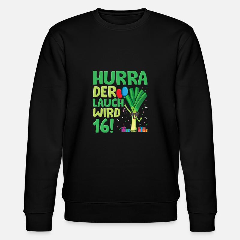 Hurra der Lauch wird 16 - Stanley/Stella Unisex Bio-Sweatshirt CHANGER  - Schwarz