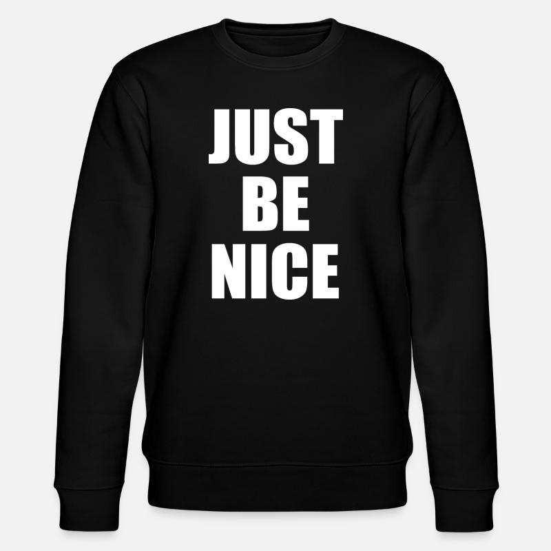Just be nice - Stanley/Stella Unisex Bio-Sweatshirt CHANGER  - Schwarz