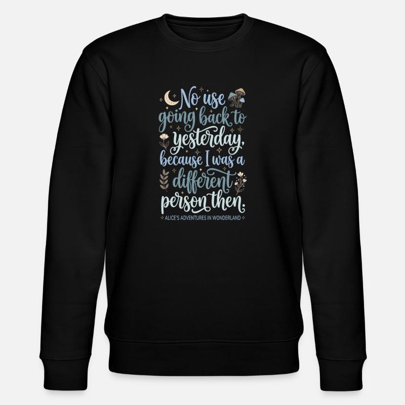 Inspirierendes Zitat – "Gestern" (Gestern) - Stanley/Stella Unisex Bio-Sweatshirt CHANGER  - Schwarz