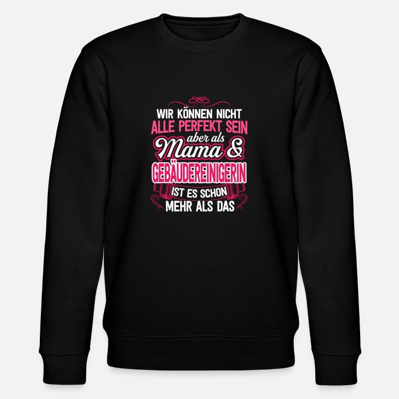 GEBÄUDEREINIGERIN - Mama - Stanley/Stella Unisex Bio-Sweatshirt CHANGER  - Schwarz