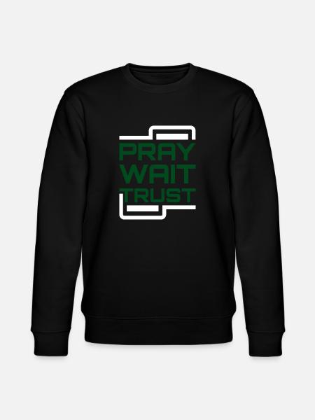 Pray Wait Trust - Stanley/Stella CHANGER Unisex Organic Sweatshirt - black