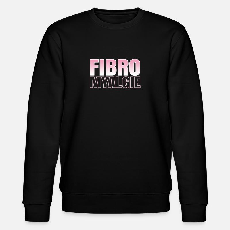 Fibromyalgia. - Stanley/Stella CHANGER Unisex Organic Sweatshirt - black