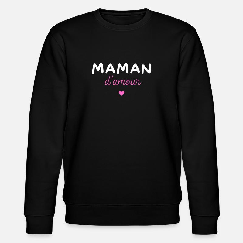 Maman d amour - Sweat bio CHANGER Stanley/Stella Unisexe - noir