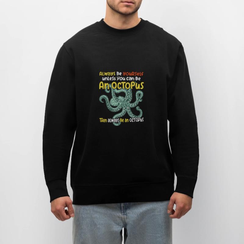 Sei Du selbst oder sei ein Oktopus. Großer Oktopus Stanley/Stella Unisex Bio-Sweatshirt CHANGER 