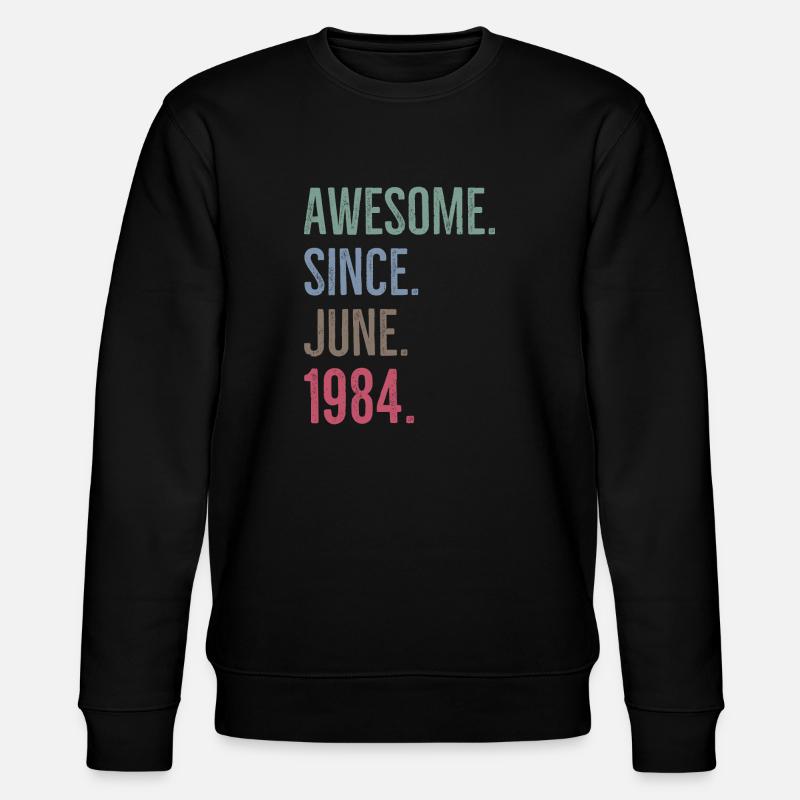Awesome Since June 1984 - Stanley/Stella CHANGER Unisex Organic Sweatshirt - black