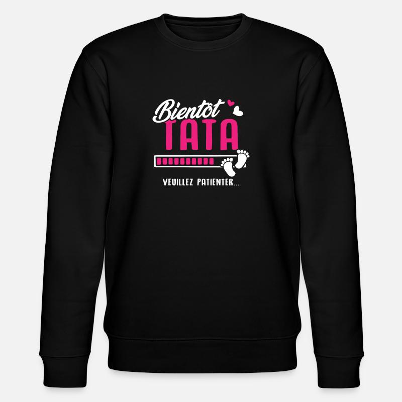 Bientôt tata veuillez patienter - Sweat bio CHANGER Stanley/Stella Unisexe - noir