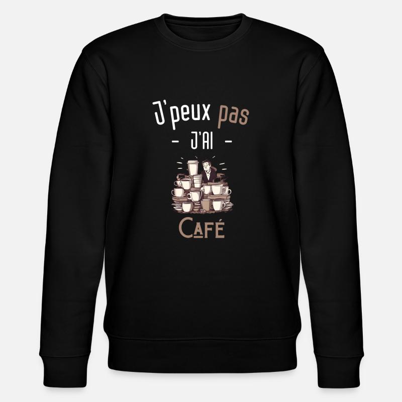 J'peux pas j'ai café - Sweat bio CHANGER Stanley/Stella Unisexe - noir