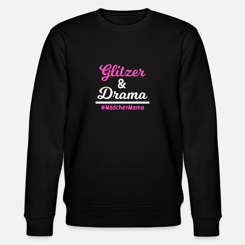 Glitzer und Drama #MädchenMama - Stanley/Stella Unisex Bio-Sweatshirt CHANGER  - Schwarz