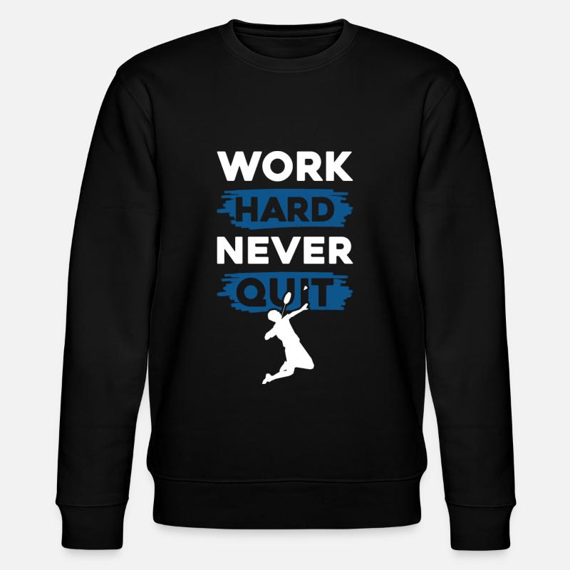 Badminton Work Hard - Stanley/Stella CHANGER Unisex Organic Sweatshirt - black