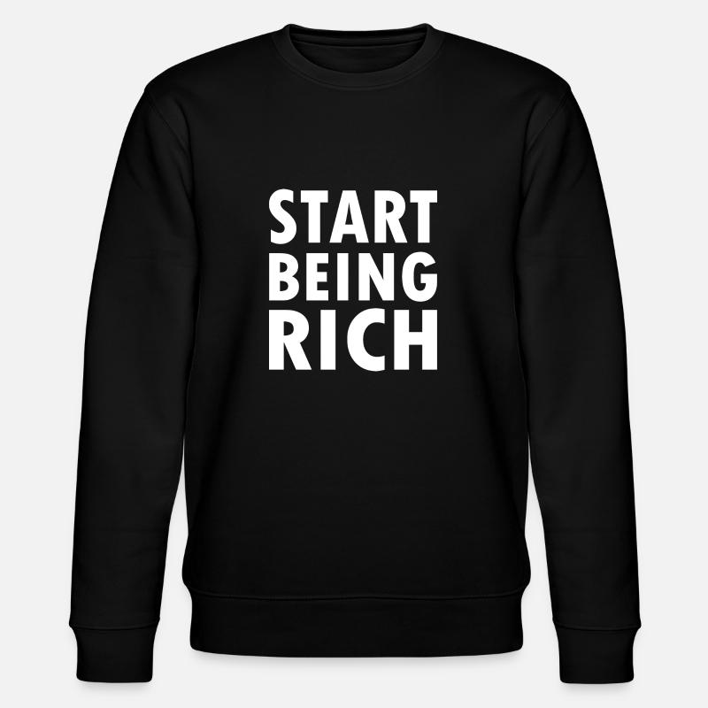 Start being rich - Stanley/Stella Unisex Bio-Sweatshirt CHANGER  - Schwarz
