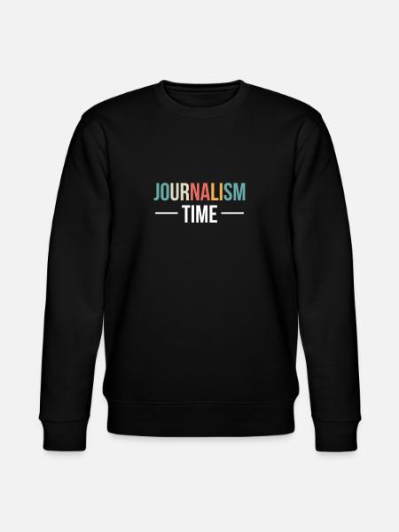 Journalism Time Shirt Gift, - Stanley/Stella CHANGER Unisex Organic Sweatshirt - black
