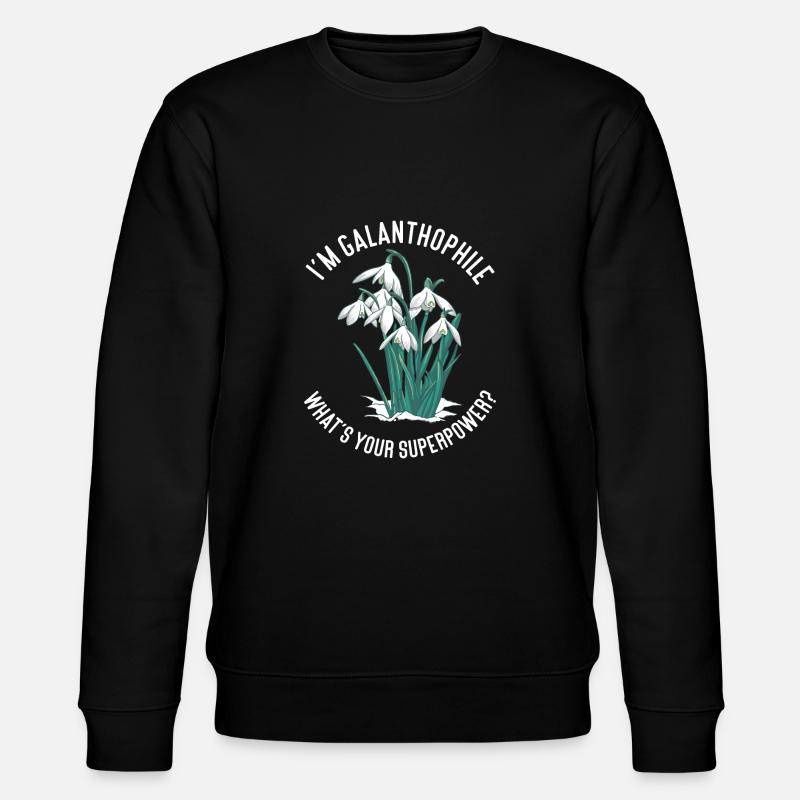 Snowdrop Galanthus I'm Galanthophile - Stanley/Stella CHANGER Unisex Organic Sweatshirt - black