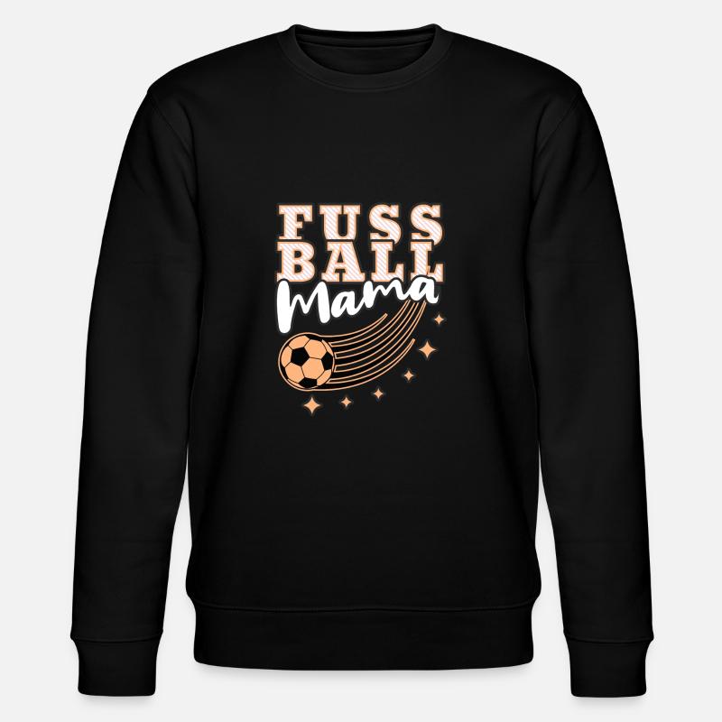 fußball mama mutter spruch geschenk - Stanley/Stella Unisex Bio-Sweatshirt CHANGER  - Schwarz