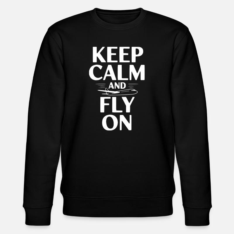 Keep Calm and Fly On - Stanley/Stella CHANGER Unisex Organic Sweatshirt - black