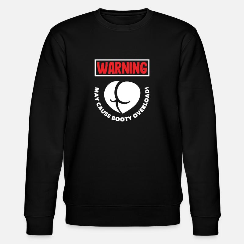 Warning: May Cause Booty Overload - Stanley/Stella Unisex Bio-Sweatshirt CHANGER - Schwarz