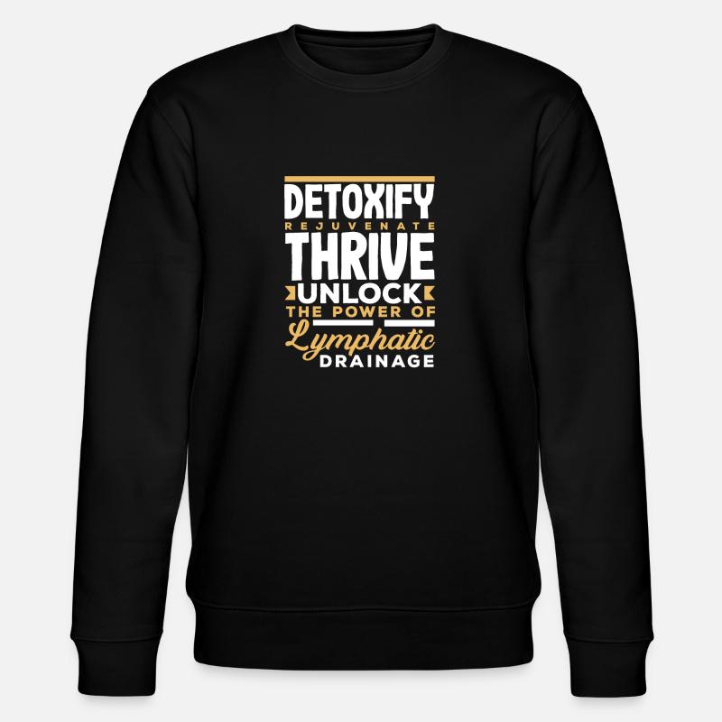 Detoxif. Rejuvenate. Thrive. Lymphatic Drainage - Stanley/Stella Unisex Bio-Sweatshirt CHANGER  - Schwarz