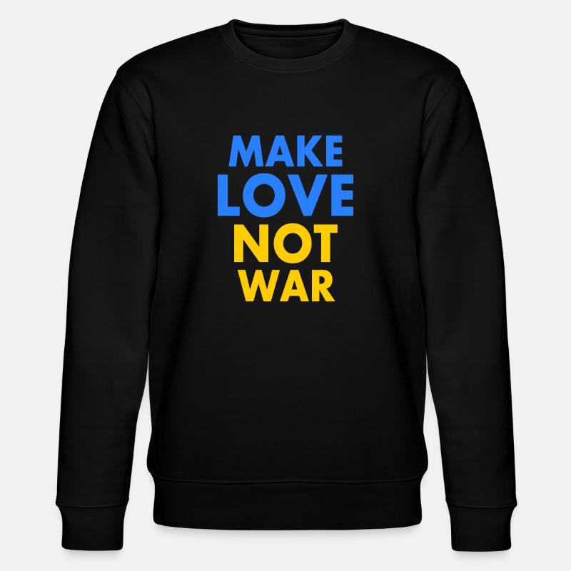 Make love not war - Sweat bio CHANGER Stanley/Stella Unisexe - noir
