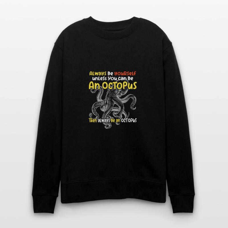 Sei Du selbst oder sei ein Oktopus. Großer Oktopus Stanley/Stella Unisex Bio-Sweatshirt CHANGER 