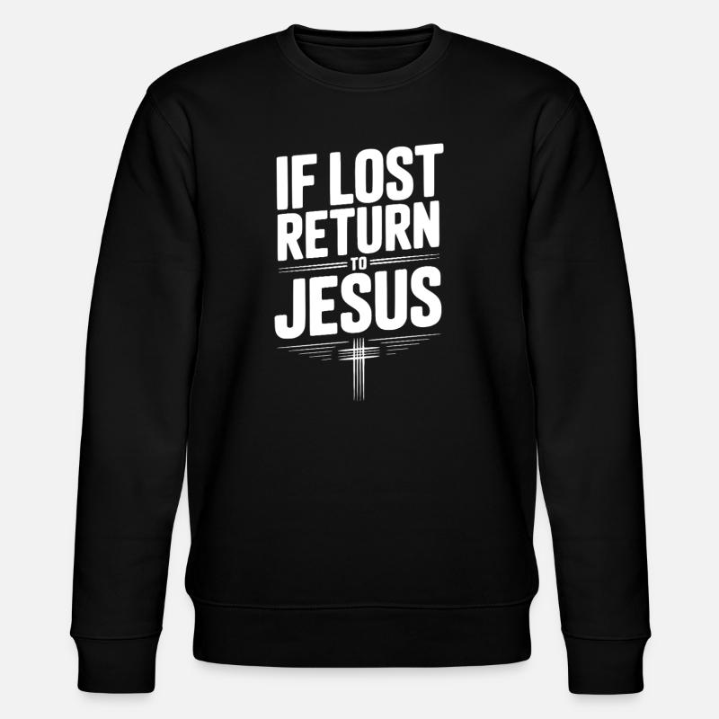 Si perdu, retournez à Jésus - Sweat bio CHANGER Stanley/Stella Unisexe - noir
