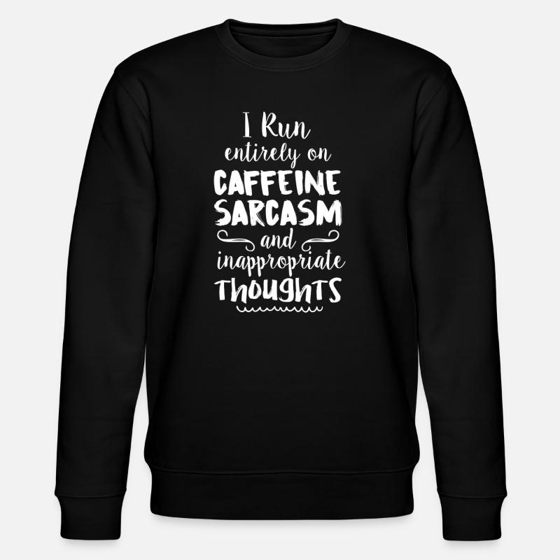 Koffein-Sarkasmus-Zitat-Tee - Stanley/Stella Unisex Bio-Sweatshirt CHANGER  - Schwarz