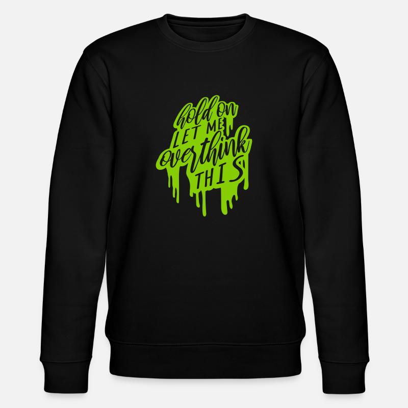Let me overthink this - Stanley/Stella Unisex Bio-Sweatshirt CHANGER  - Schwarz