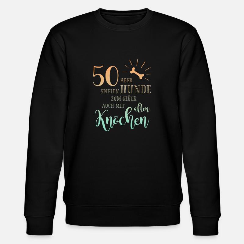 Fortunately, 50 dogs also play with old bones - Stanley/Stella CHANGER Unisex Organic Sweatshirt - black