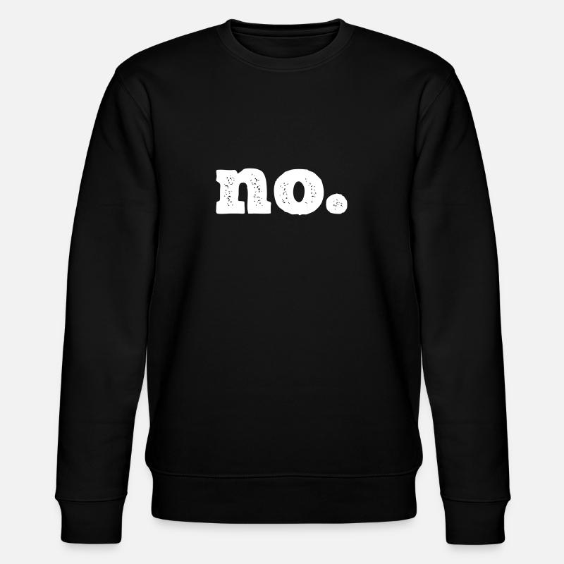 Tout simplement « non ». - Sweat bio CHANGER Stanley/Stella Unisexe - noir