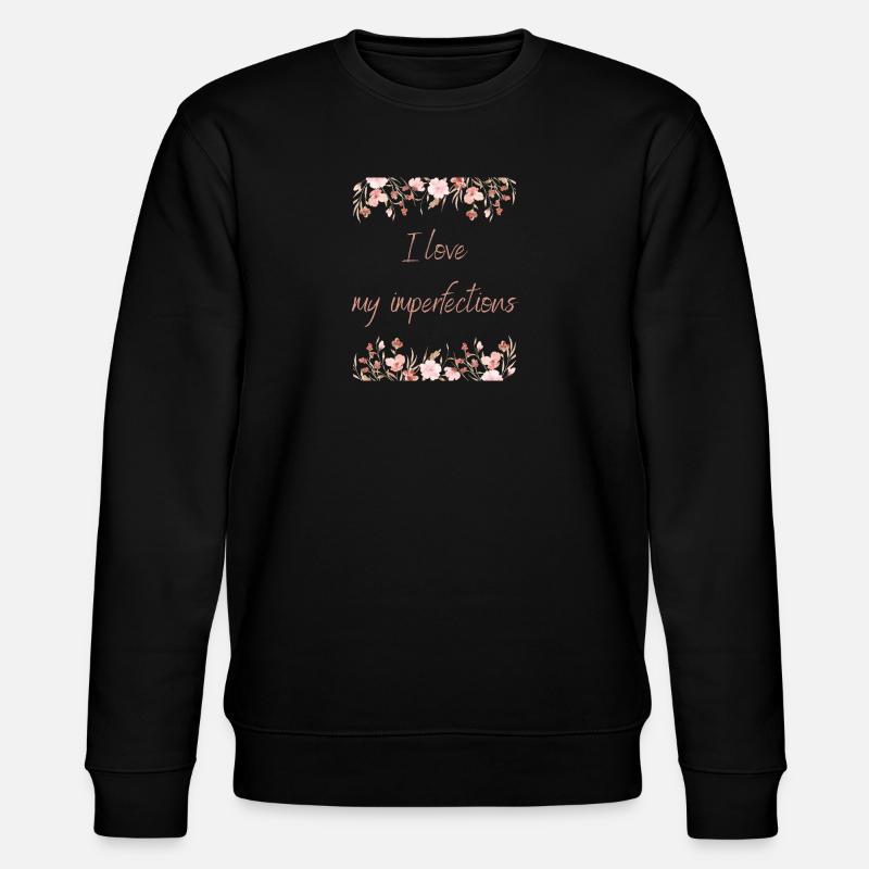 J’AIME MES IMPERFECTIONS - Sweat bio CHANGER Stanley/Stella Unisexe - noir