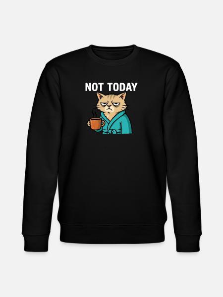 Cat "not today" - Stanley/Stella CHANGER Unisex Organic Sweatshirt - black