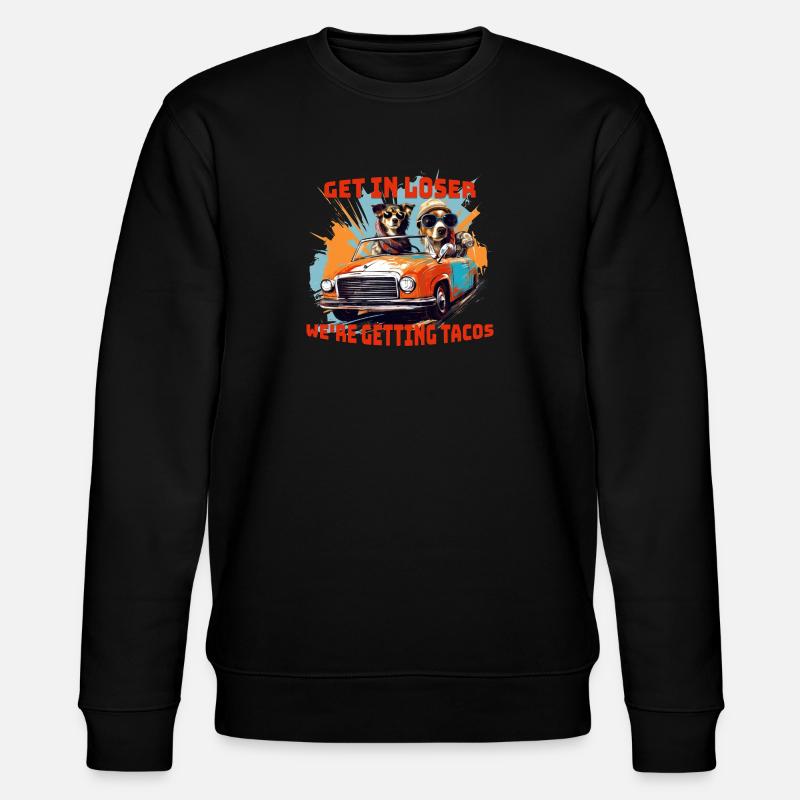Get in we're getting tacos - Stanley/Stella CHANGER Unisex Organic Sweatshirt - black