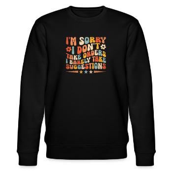Es tut mir leid, dass ich keine Bestellungen annehme, die ich kaum bekomme - Stanley/Stella Unisex Bio-Sweatshirt CHANGER  - Schwarz - Vorne - Nik (191cm) & Marisol (170cm)