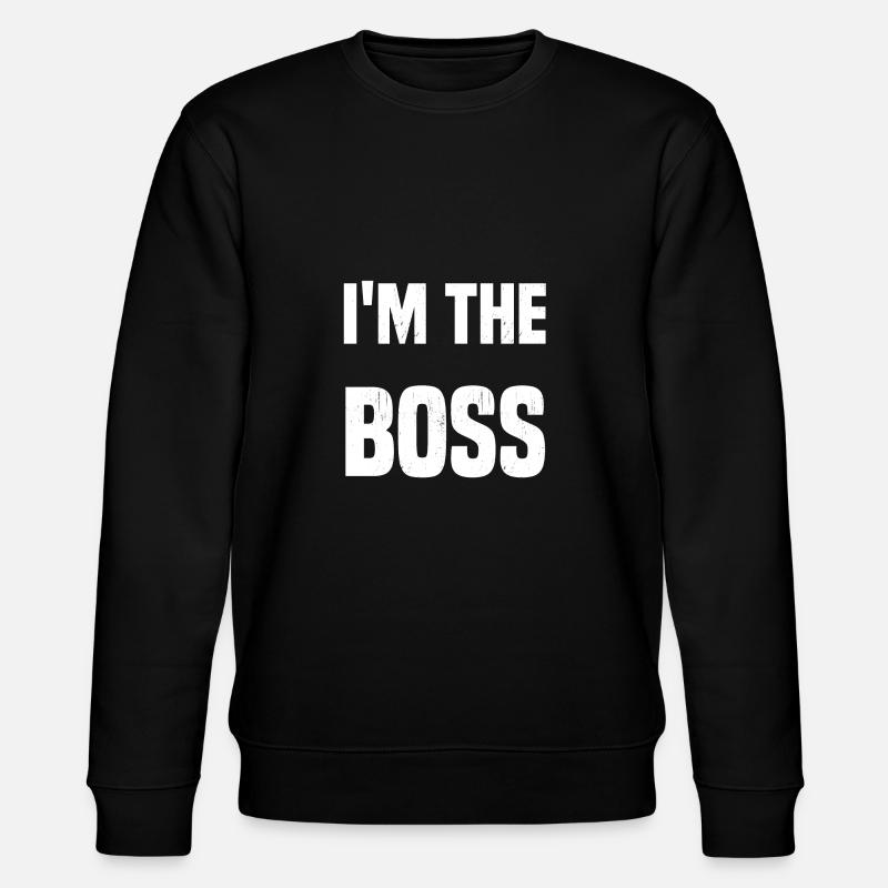I’M THE BOSS - Sweat bio CHANGER Stanley/Stella Unisexe - noir