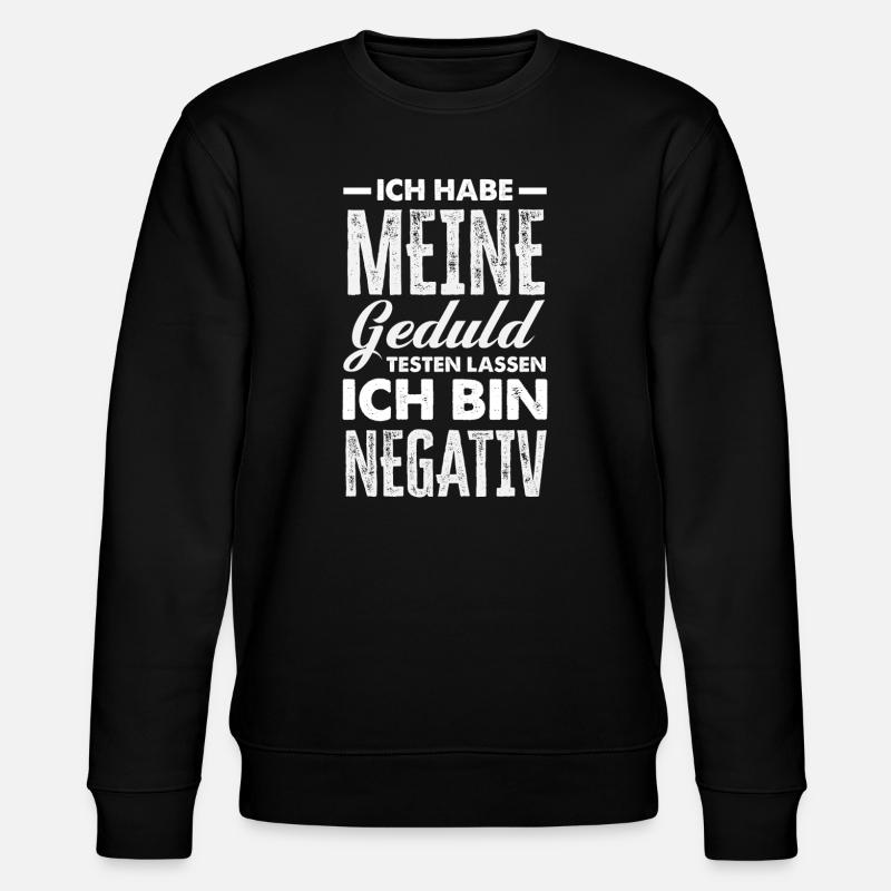 Patience tested – I'm negative - Stanley/Stella CHANGER Unisex Organic Sweatshirt - black