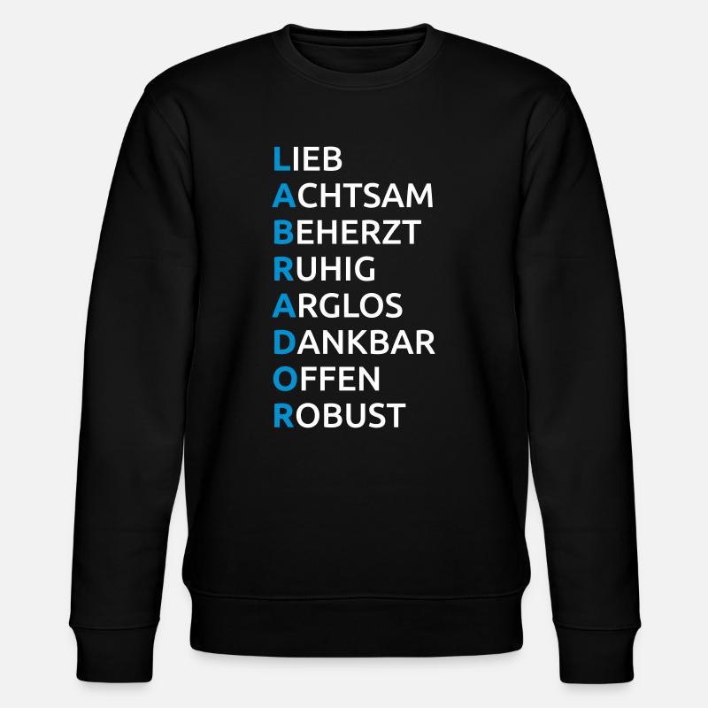 Labrador Eigenschaften Spruch - Stanley/Stella Unisex Bio-Sweatshirt CHANGER  - Schwarz