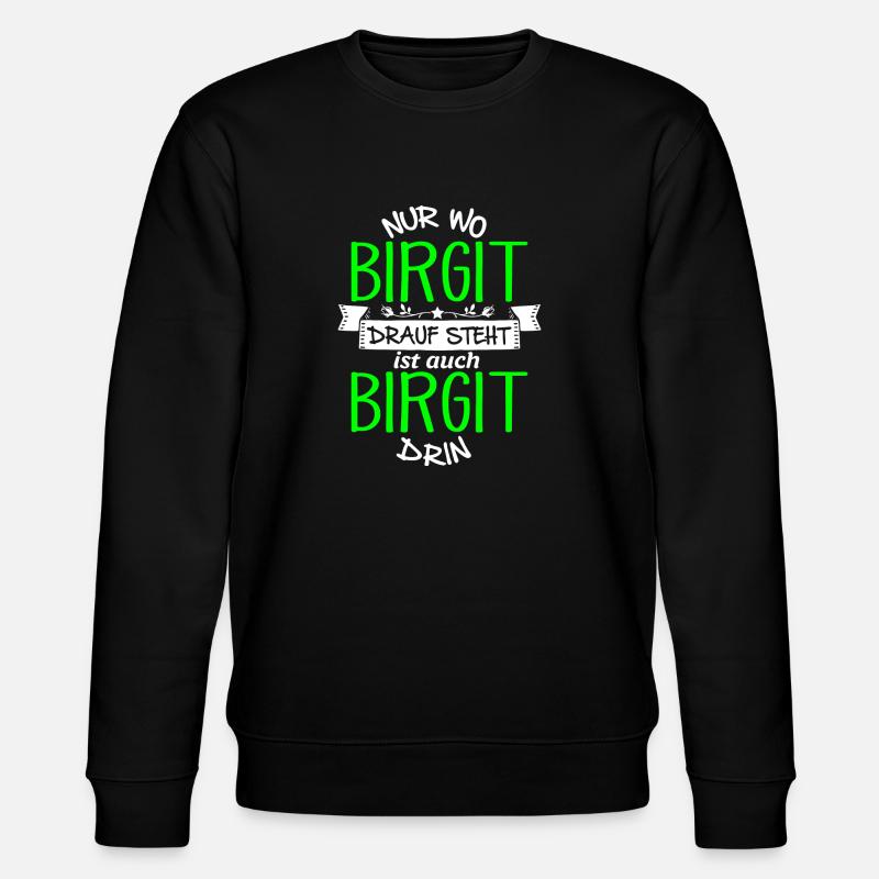BIRGIT die Echte - Stanley/Stella Unisex Bio-Sweatshirt CHANGER  - Schwarz