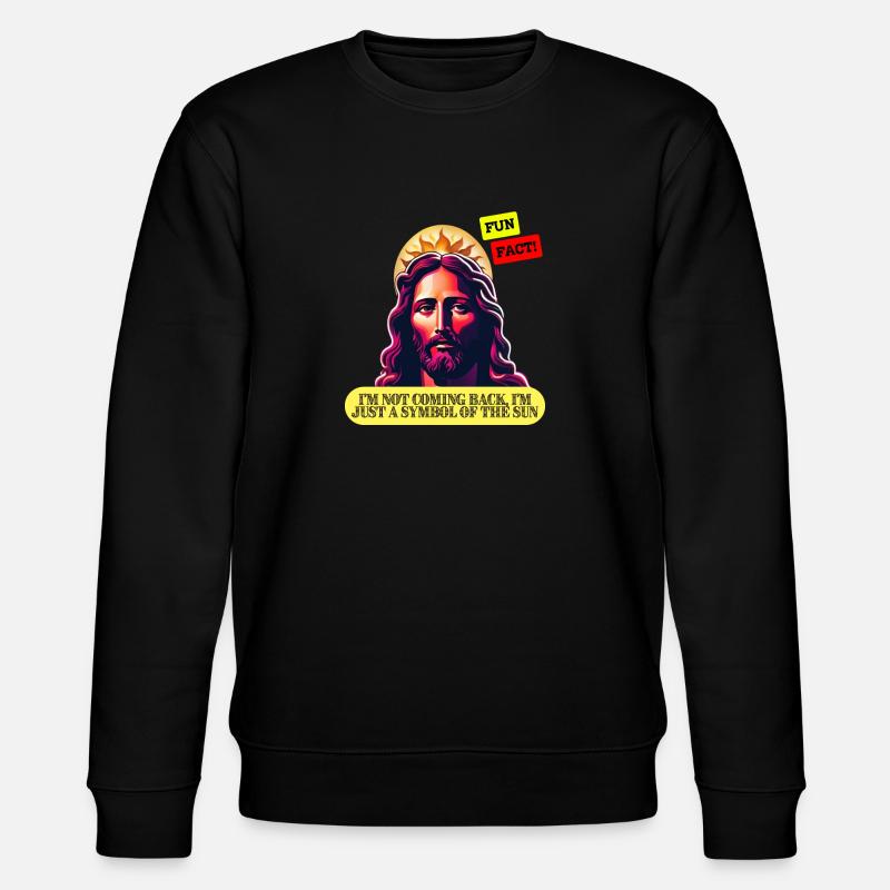 Jesus is not coming back - Stanley/Stella CHANGER Unisex Organic Sweatshirt - black