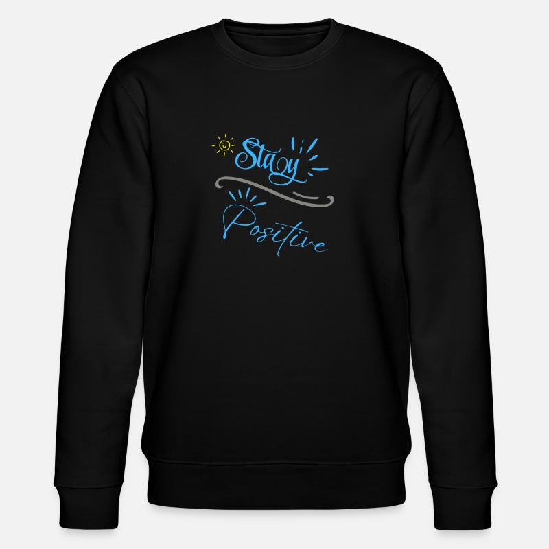 "Stay Positive" - Stanley/Stella Unisex Bio-Sweatshirt CHANGER  - Schwarz
