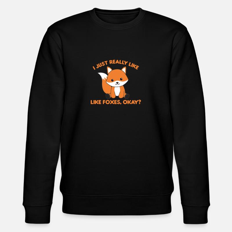 I Just really like foxes funny fox - Stanley/Stella CHANGER Unisex Organic Sweatshirt - black