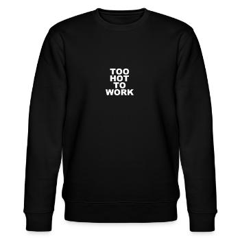 Too Hot To Work - Zu Heiß um zu Arbeiten - Stanley/Stella Unisex Bio-Sweatshirt CHANGER  - Schwarz - Vorne - Nik (191cm) & Marisol (170cm)