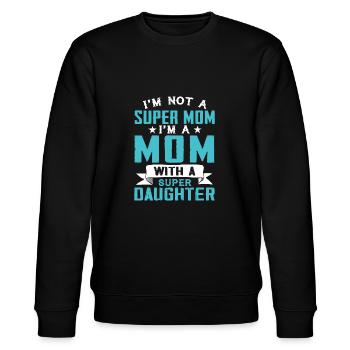 Ich bin keine Supermutter, ich bin eine Mutter mit einer Supertochter - Stanley/Stella Unisex Bio-Sweatshirt CHANGER  - Schwarz - Vorne - Nik (191cm) & Marisol (170cm)