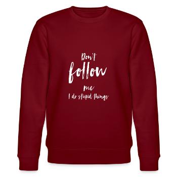 Don’t follow me I do stupid things - Sweat bio CHANGER Stanley/Stella Unisexe - bordeaux - Devant - Nik (191cm) & Marisol (170cm)