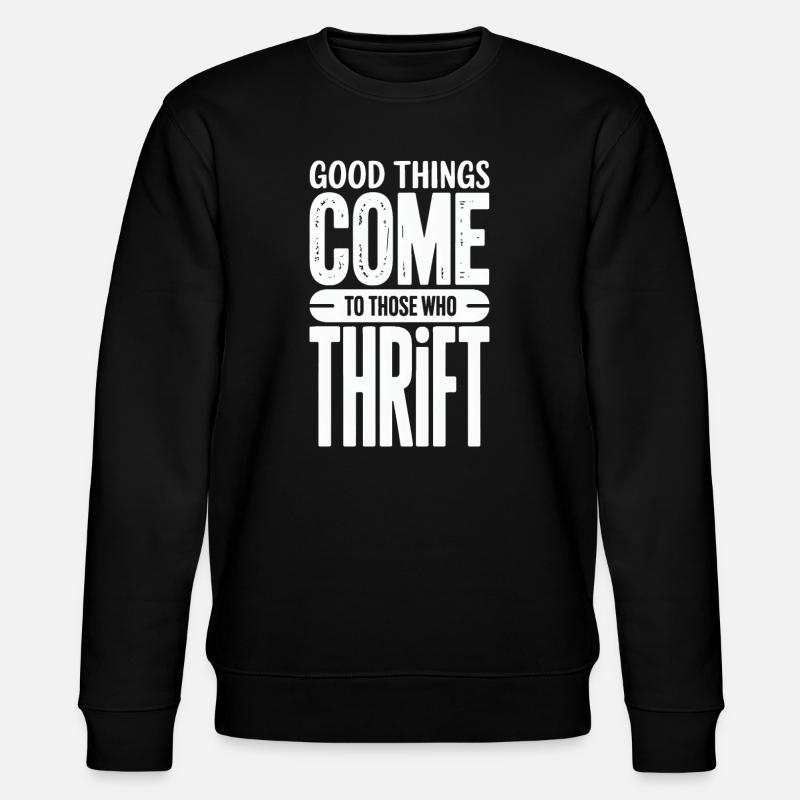 Good Things Come Thrift - Stanley/Stella CHANGER Unisex Organic Sweatshirt - black